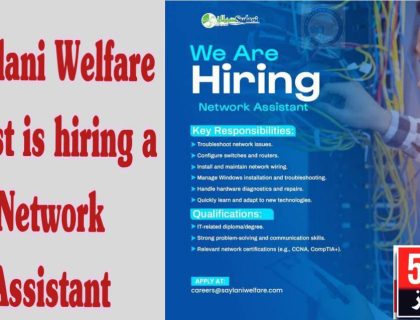 job alert today, Saylani Welfare Trust is hiring a Network Assistant