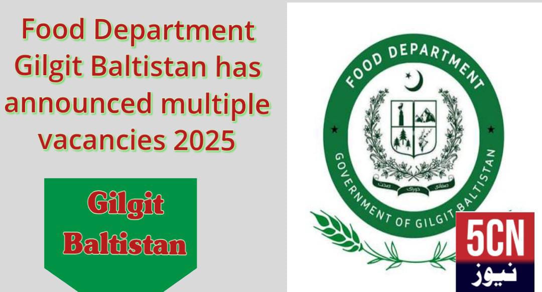 Job alert today, Food Department Gilgit Baltistan has announced multiple vacancies 2025