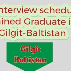  FPSC interview schedule for Trained Graduate in Gilgit-Baltistan