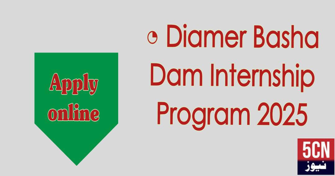 ppsc jobs, Diamer Basha Dam Internship Program 2025 1 ppsc jobs, Diamer Basha Dam Internship Program 2025